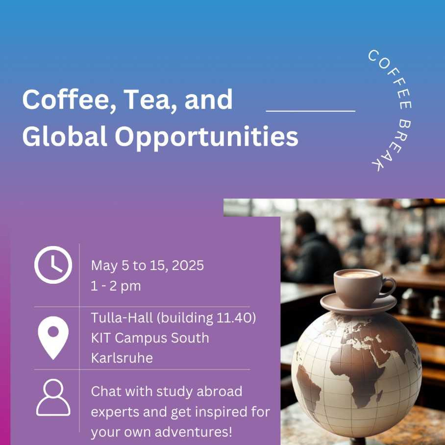 Veranstaltungsplakat: Coffee Break zum Thema globale Möglichkeiten am KIT, Karlsruhe.